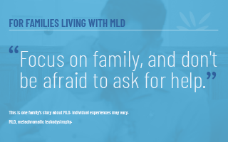 FOR FAMILIES LIVING WITH MLD